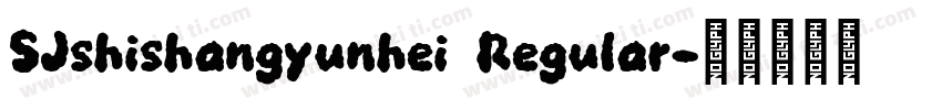 SJshishangyunhei Regular字体转换